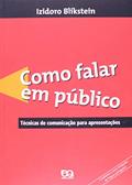 Ler Como Falar em Público. Técnicas de Comunicação Para Apresentações, do autor Izidoro Blikstein Ler Como Falar em Público. Técnicas de Comunicação Para Apresentações, do autor Izidoro Blikstein