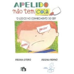 Apelido não Tem Cola, do autor Regina Otero