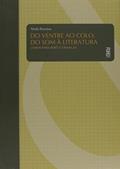 Ler DO VENTRE AO COLO, DO SOM A LITERATURA: LIVROS PARA BEBES E CRIANCAS - 1, do autor PARREIRAS