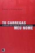 Ler Tu Carregas Meu Nome, do autor Norbert Lebert; Stephan Lebert