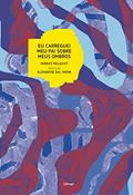 Ler Eu carreguei meu pai sobre meus ombros, do autor Fabrice Melquiot Ler Eu carreguei meu pai sobre meus ombros, do autor Fabrice Melquiot