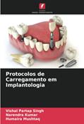 Ler Protocolos de Carregamento em Implantologia, do autor Vishal Partap Singh; Narendra Kumar; Humaira Mushtaq