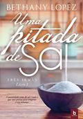 Ler Uma Pitada de Sal (Três Irmãs Livro 1), do autor Bethany Lopez