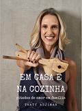 Ler Em casa e na cozinha. Pitadas de amor em família, do autor Thaty Adjiman