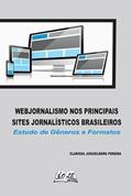 Ler Webjornalismo nos Principais Sites Jornalísticos Brasileiros. Estudo de Gêneros e Formatos, do autor Clarissa Josgrilberg Pereira Ler Webjornalismo nos Principais Sites Jornalísticos Brasileiros. Estudo de Gêneros e Formatos, do autor Clarissa Josgrilberg Pereira