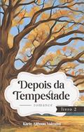 Ler Depois da Tempestade: Romance contemporâneo e uma pitada de Suspense e Drama, do autor Karin Althuon Valentini Ler Depois da Tempestade: Romance contemporâneo e uma pitada de Suspense e Drama, do autor Karin Althuon Valentini
