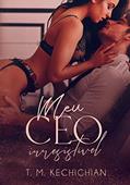 Ler Meu CEO Irresistível, do autor T M Kechichian