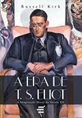 Ler A Era de T.S. Eliot, do autor Russel Kirk Ler A Era de T.S. Eliot, do autor Russel Kirk