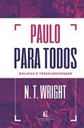 Ler Paulo para todos: Gálatas e Tessalonicenses, do autor N.T. Wright Ler Paulo para todos: Gálatas e Tessalonicenses, do autor N.T. Wright