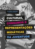 Ler Culturas, consumos e representações midiáticas da juventude, do autor Cláudia Pereira