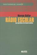 Ler Rádio escolar: uma experiência de letramento midiático, do autor Marcos Baltar Ler Rádio escolar: uma experiência de letramento midiático, do autor Marcos Baltar