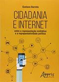 Ler Cidadania e internet: entre a representação midiática e a representatividade política, do autor Gustavo Barreto Ler Cidadania e internet: entre a representação midiática e a representatividade política, do autor Gustavo Barreto