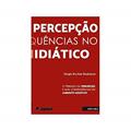 Ler O Primado da Percepção e Suas Consequências no Ambiente Midiático, do autor Sergio Roclaw Basbaum Ler O Primado da Percepção e Suas Consequências no Ambiente Midiático, do autor Sergio Roclaw Basbaum