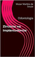 Ler Zircônia na Implantodontia: Odontologia, do autor Mozar Martins de Souza Ler Zircônia na Implantodontia: Odontologia, do autor Mozar Martins de Souza