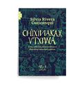 Ler Ch'ixinakax utxiwa: uma reflexão sobre práticas e discursos descolonizadores, do autor Silvia Cuscanqui Ler Ch'ixinakax utxiwa: uma reflexão sobre práticas e discursos descolonizadores, do autor Silvia Cuscanqui