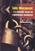 Ler Loic Wacquant e a Questao Penal do Capitalismo - 1ª, do autor Batista- Vera Malagu