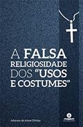 Ler A falsa religiosidade dos "usos e costumes", do autor Jeferson do Amor Divino