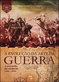 Ler A Evolução da Arte da Guerra, do autor Geoffrey Parker