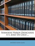 Ler Sermoens Varios Dedicados A S. Joao Da Cruz ..., do autor Antonio Santo Eliseu Ler Sermoens Varios Dedicados A S. Joao Da Cruz ..., do autor Antonio Santo Eliseu