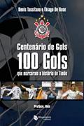 Ler Centenário de Gols100 Gols que Marcaram a História do Timão, do autor Denis Tassitano Ler Centenário de Gols100 Gols que Marcaram a História do Timão, do autor Denis Tassitano