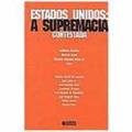 Ler Estados Unidos. A Supremacia Contestada, do autor Ladislau Dowbor