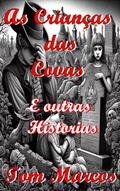 Ler As Crianças das Covas: E Outras Historias, do autor Marcos Antonio SIlva