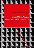 Ler Globalização, Medo e Insegurança - os Desafios de Cidades dos Hemisférios Norte e Sul, do autor Sophie Body-gendrot Ler Globalização, Medo e Insegurança - os Desafios de Cidades dos Hemisférios Norte e Sul, do autor Sophie Body-gendrot