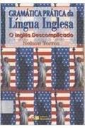 Ler Gramática Prática Da Língua Inglesa: O Inglês Descomplicado, do autor Nelson Torres