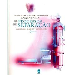 Engenharia de Processos de Separação, do autor Edmundo Gomes de Azevedo; Ana Maria Alves