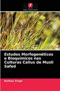 Ler Estudos Morfogenéticos e Bioquímicos nas Culturas Callus de Musli Safed, do autor Rohtas Singh