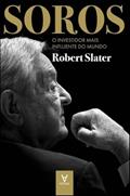 Ler Soros: o Investidor Mais Influente do Mundo, do autor Robert Slater