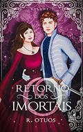 Ler O Retorno dos Imortais: Terceiro Volume (Eles Existem Livro 3), do autor R. Otuos Ler O Retorno dos Imortais: Terceiro Volume (Eles Existem Livro 3), do autor R. Otuos