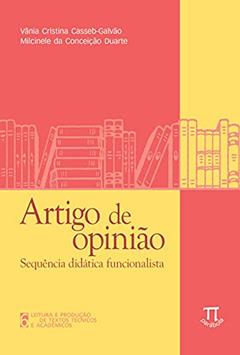 Artigo de opinião: sequência didática funcionalista (Leitura e produção de textos técnicos e acadêmicos Livro 6), do autor Vânia Cristina Casseb-Galvão; Milcinele da Conceição Duarte
