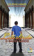 Ler Luarlindo - O Santo Sádico, do autor Luís Alves Lomanth