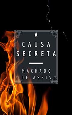 A Causa Secreta (Várias Histórias), do autor Machado de Assis