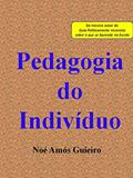 Ler Pedagogia do Indivíduo, do autor Noé Amós Guieiro Ler Pedagogia do Indivíduo, do autor Noé Amós Guieiro