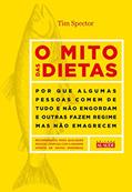 Ler O Mito das Dietas: por que Algumas Pessoas Comem de Tudo e Não Engordam e Outras Fazem Regime, mas Não Emagrecem, do autor Tim Spector Ler O Mito das Dietas: por que Algumas Pessoas Comem de Tudo e Não Engordam e Outras Fazem Regime, mas Não Emagrecem, do autor Tim Spector