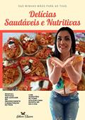 Ler Delícias Saudáveis e Nutritivas: Receitas da Dé! Praticas, saudáveis, deliciosas e que emagrecem!, do autor debora oliveira