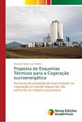 Ler Proposta de Esquemas Térmicos para a Cogeração sucroenergética: Aumento da produção de electricidade na cogeração utilizando esquemas não comunes na industria açucareira, do autor Eduardo Rivero san Martin Ler Proposta de Esquemas Térmicos para a Cogeração sucroenergética: Aumento da produção de electricidade na cogeração utilizando esquemas não comunes na industria açucareira, do autor Eduardo Rivero san Martin