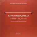 Ler Autos Coreográficos. Mestre Didi, 90 Anos, do autor Deoscoredes Maximiliano dos Santos