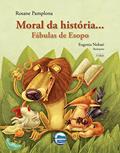 Ler Moral da História...: Fábulas de Esopo, do autor Rosane Pamplona