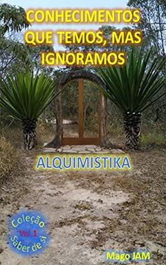 Conhecimentos que temos, mas ignoramos (Saber de Si Livro 1), do autor José Moraes