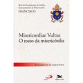 Ler Bula "Misericordiae Vultus": Bula do Santo Padre Francisco de Proclamação do Jubileu Extraordinário da Misericórdia - O rosto da misericórdia, do autor Jorge Mario (Papa Francisco) Bergoglio