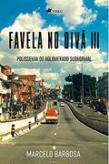 Ler Favela no Diva~ III: Polissemia do Aglomerado Subnormal, do autor Marcelo Barbosa Ler Favela no Diva~ III: Polissemia do Aglomerado Subnormal, do autor Marcelo Barbosa