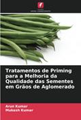 Ler Tratamentos de Priming para a Melhoria da Qualidade das Sementes em Grãos de Aglomerado, do autor Arun Kumar; Mukesh Kumar Ler Tratamentos de Priming para a Melhoria da Qualidade das Sementes em Grãos de Aglomerado, do autor Arun Kumar; Mukesh Kumar