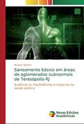 Ler Saneamento básico em áreas de aglomerados subnormais de Teresópolis-RJ: Ausência ou insuficiências e impactos na saúde pública, do autor Wagner Nazário Ler Saneamento básico em áreas de aglomerados subnormais de Teresópolis-RJ: Ausência ou insuficiências e impactos na saúde pública, do autor Wagner Nazário