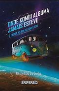 Ler Onde Kombi Alguma Jamais Esteve: O Taura No Fim do Universo, do autor Gilson Luis Da Cunha Ler Onde Kombi Alguma Jamais Esteve: O Taura No Fim do Universo, do autor Gilson Luis Da Cunha