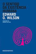 Ler O sentido da existência humana, do autor Edward O. Wilson