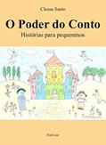 Ler O Poder do Conto: Histórias Para Pequeninos, do autor Cleusa Santo Ler O Poder do Conto: Histórias Para Pequeninos, do autor Cleusa Santo