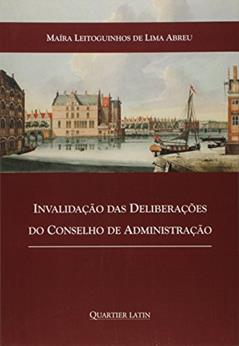 Invalidação das Deliberações do Conselho de Administração, do autor Maíra Leitoguinhos de Lima Abreu